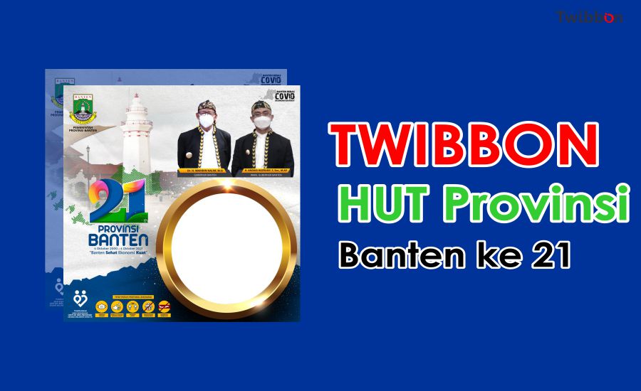 Cara Pasang Twibbon HUT Provinsi Banten ke-21 di Twibbonize.com