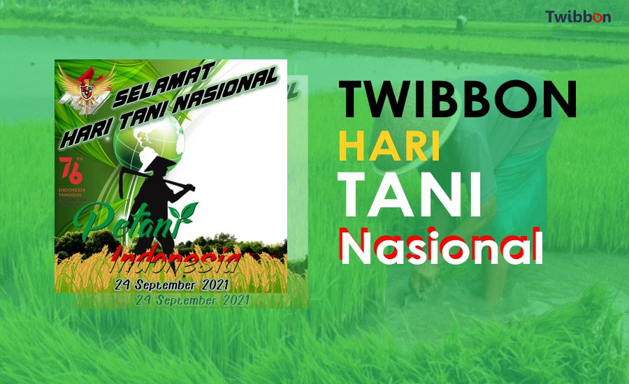 Twibbon Hari Tani Nasional 2021 di Twibbonize.com