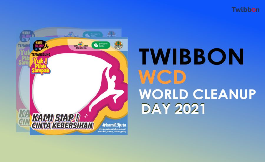 Twibbon WCD - Bingkai Foto World Cleanup Day 2021