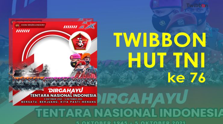 Twibbon HUT TNI ke 76 dan Bingkai Foto Dirgahayu TNI 2021 Gratis